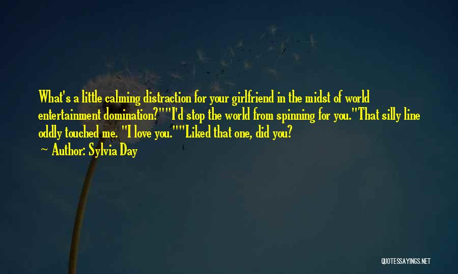 You Love Your Girlfriend Quotes By Sylvia Day