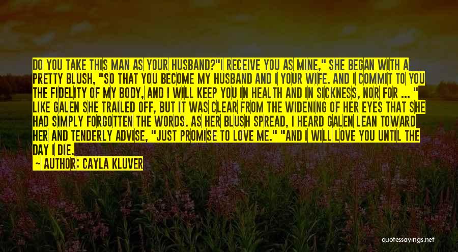 You Love Your Husband Quotes By Cayla Kluver