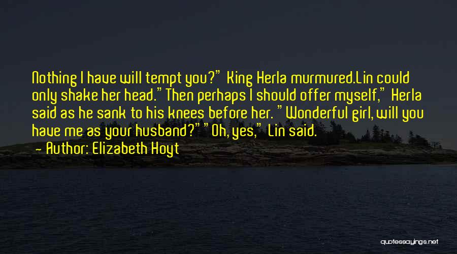 You Love Your Husband Quotes By Elizabeth Hoyt