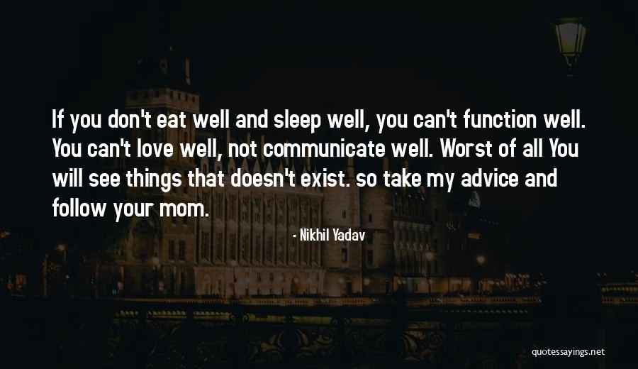 You Love Your Mom Quotes By Nikhil Yadav