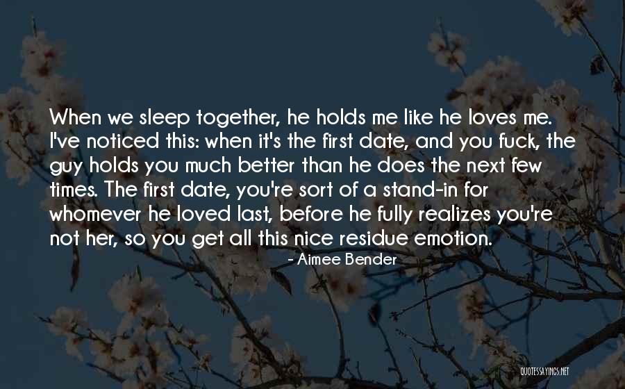 You Loved Me First Quotes By Aimee Bender You Loved Me First Quotes By Aimee Bender