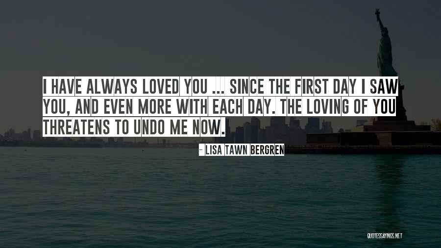 You Loved Me First Quotes By Lisa Tawn Bergren You Loved Me First Quotes By Lisa Tawn Bergren