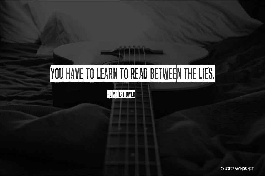 You Lying Quotes By Jim Hightower You Lying Quotes By Jim Hightower