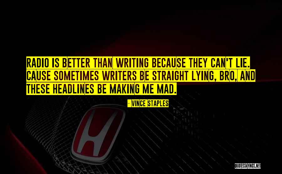 You Mad Bro Quotes By Vince Staples You Mad Bro Quotes By Vince Staples