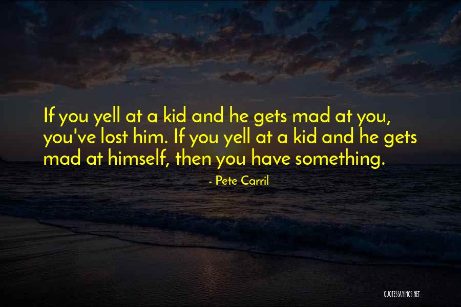 You Mad Quotes By Pete Carril