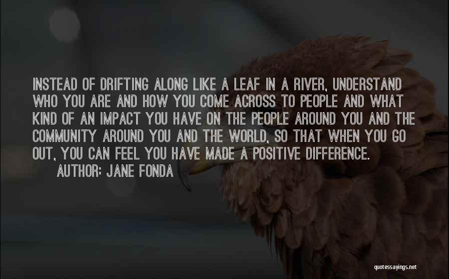 You Made Difference Quotes By Jane Fonda