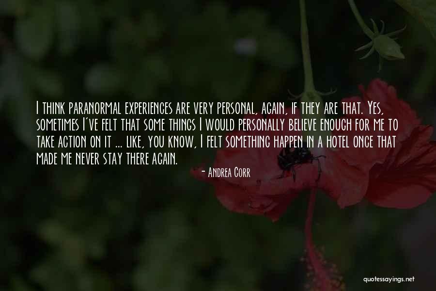 You Made Me Believe Again Quotes By Andrea Corr You Made Me Believe Again Quotes By Andrea Corr