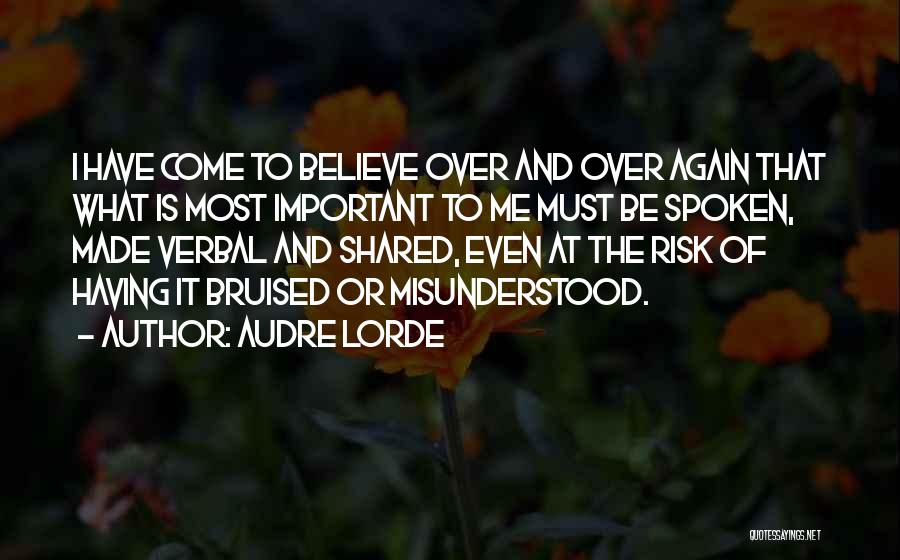 You Made Me Believe Again Quotes By Audre Lorde