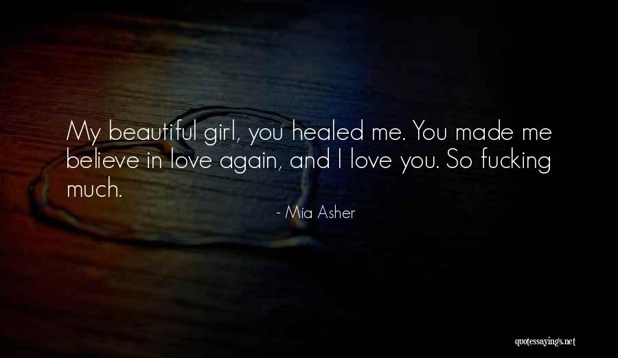 You Made Me Believe Again Quotes By Mia Asher