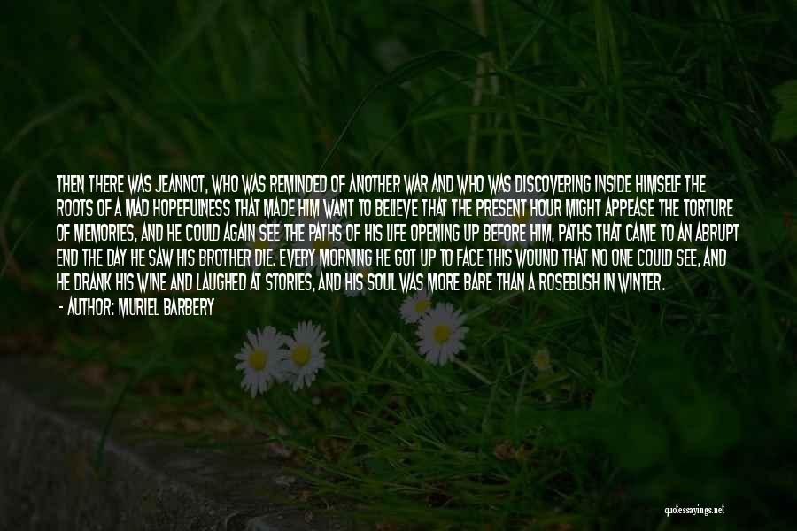 You Made Me Believe Again Quotes By Muriel Barbery You Made Me Believe Again Quotes By Muriel Barbery