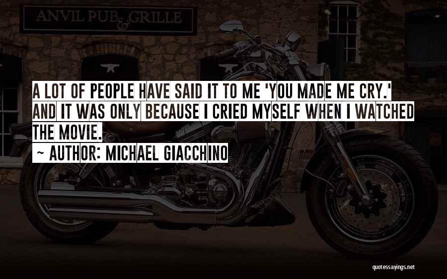 You Made Me Cry Quotes By Michael Giacchino