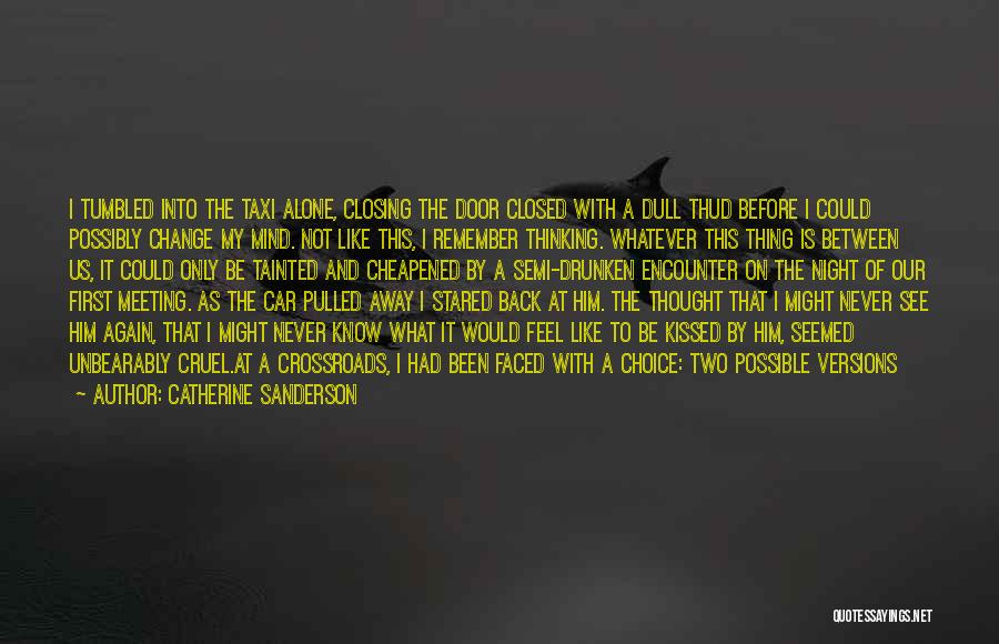 You Made Me Feel Alone Quotes By Catherine Sanderson