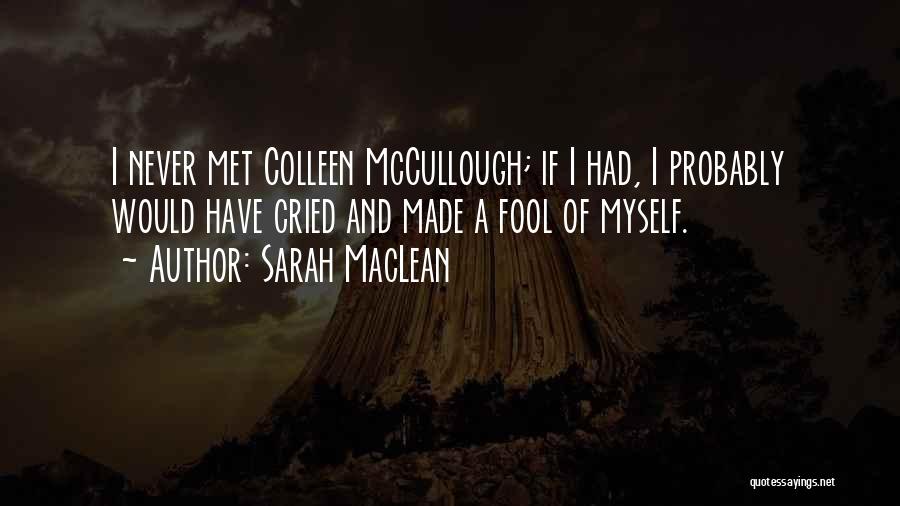 You Made Me Fool Quotes By Sarah MacLean