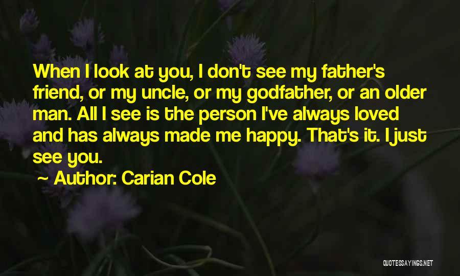 You Made Me Happy Quotes By Carian Cole