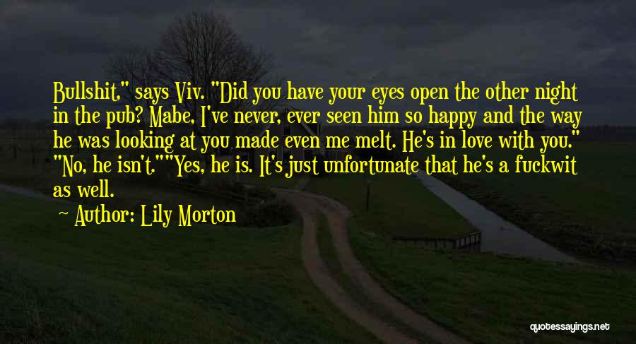 You Made Me Happy Quotes By Lily Morton