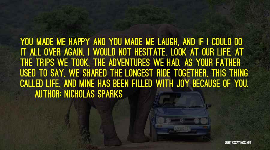 You Made Me Happy Quotes By Nicholas Sparks