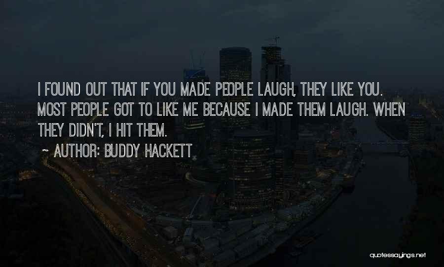 You Made Me Laugh Quotes By Buddy Hackett