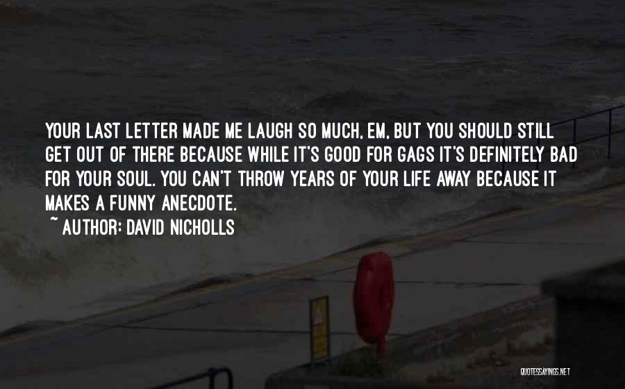 You Made Me Laugh Quotes By David Nicholls