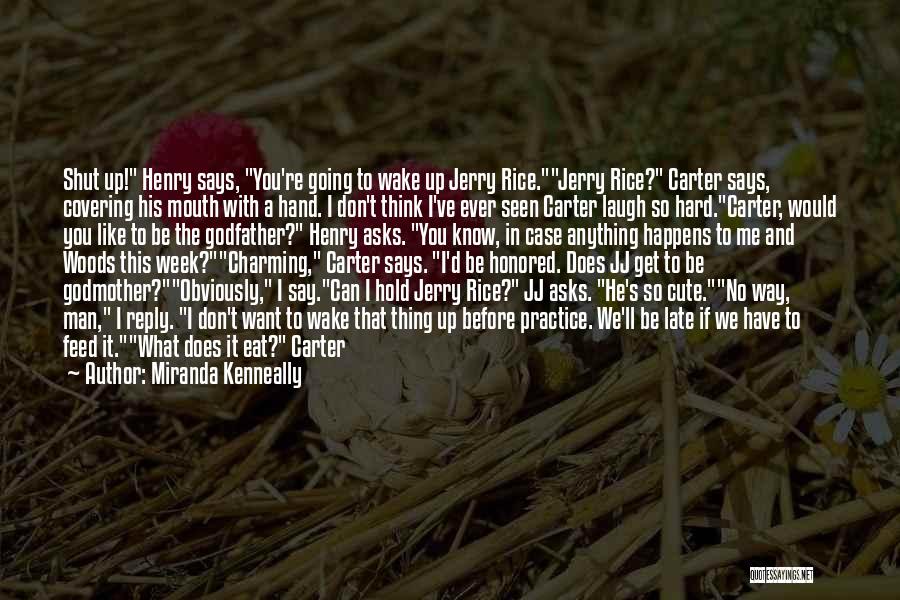 You Made Me Laugh Quotes By Miranda Kenneally