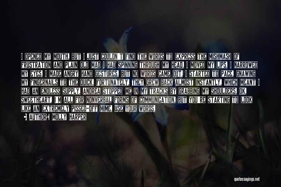 You Made Me Mad Quotes By Molly Harper You Made Me Mad Quotes By Molly Harper
