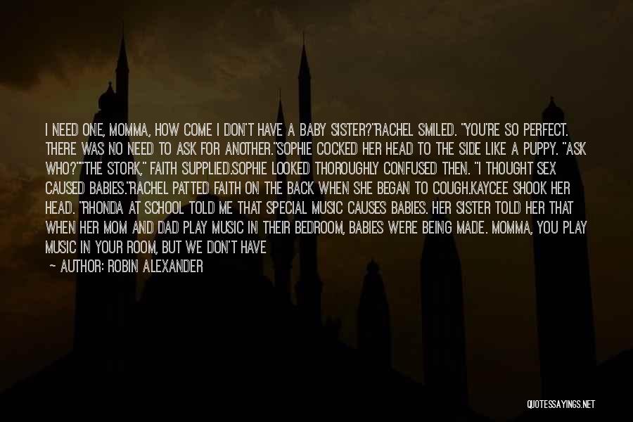 You Made Me Quotes By Robin Alexander You Made Me Quotes By Robin Alexander