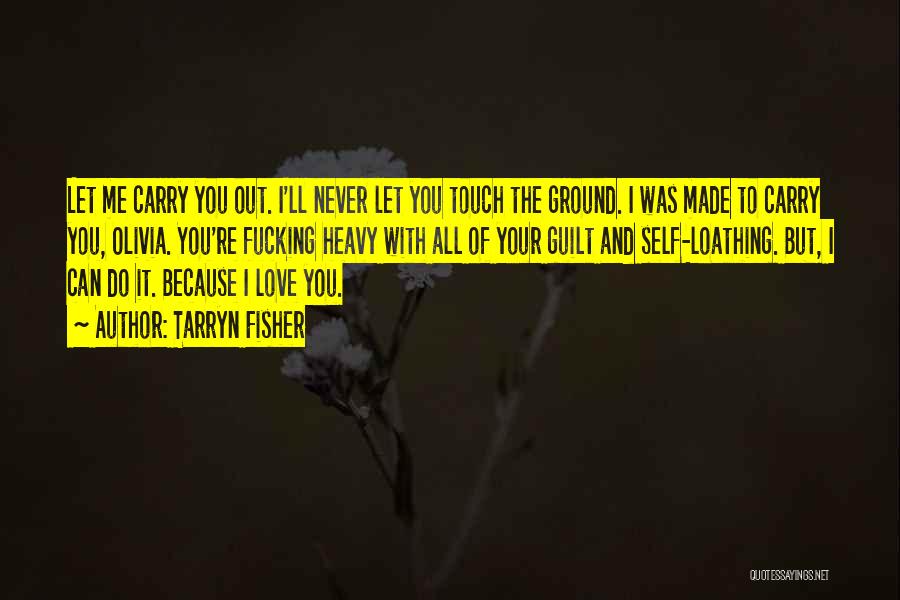 You Made Me Quotes By Tarryn Fisher You Made Me Quotes By Tarryn Fisher