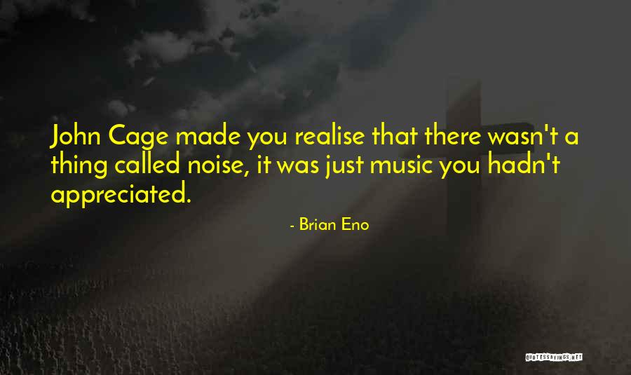 You Made Me Realise Quotes By Brian Eno You Made Me Realise Quotes By Brian Eno