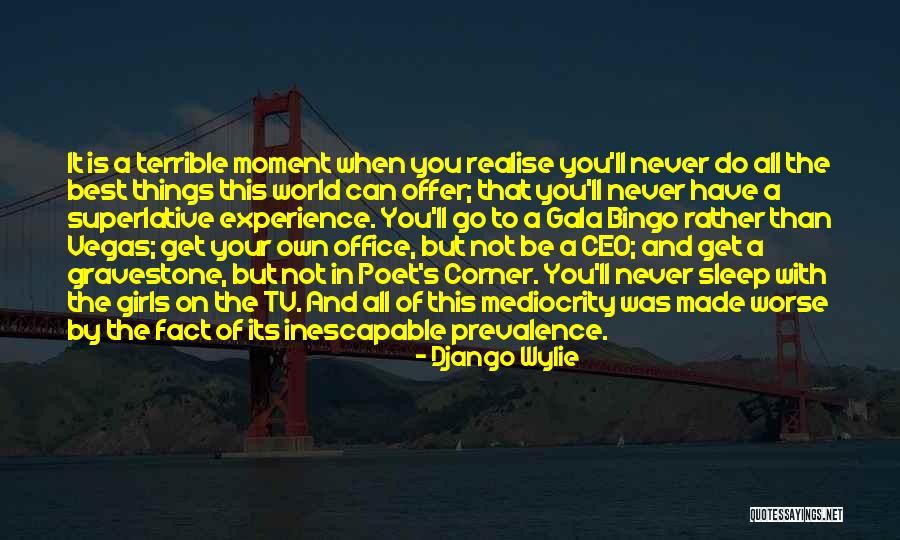 You Made Me Realise Quotes By Django Wylie You Made Me Realise Quotes By Django Wylie