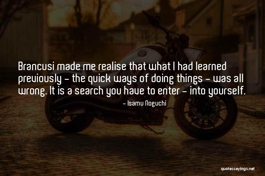 You Made Me Realise Quotes By Isamu Noguchi You Made Me Realise Quotes By Isamu Noguchi