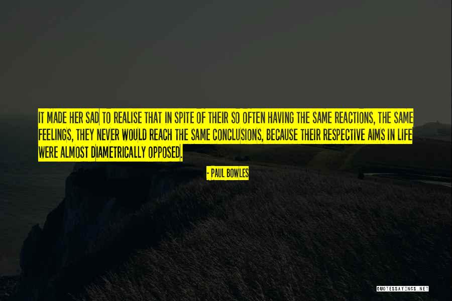 You Made Me Realise Quotes By Paul Bowles You Made Me Realise Quotes By Paul Bowles