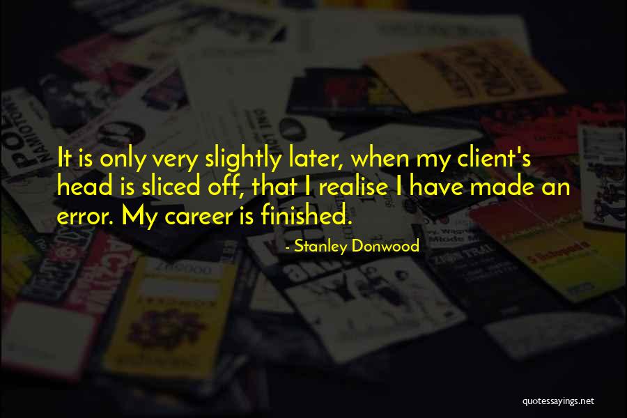 You Made Me Realise Quotes By Stanley Donwood You Made Me Realise Quotes By Stanley Donwood