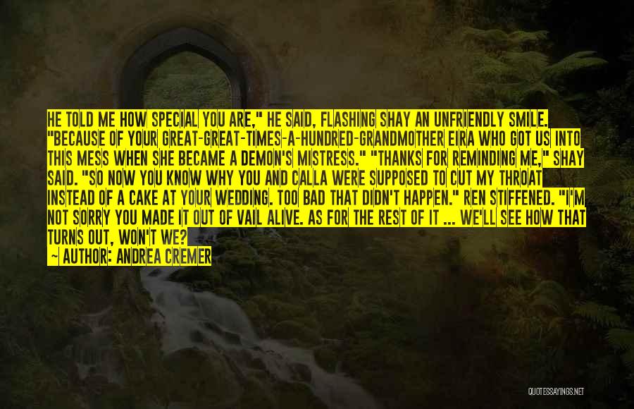 You Made Me Smile Quotes By Andrea Cremer You Made Me Smile Quotes By Andrea Cremer