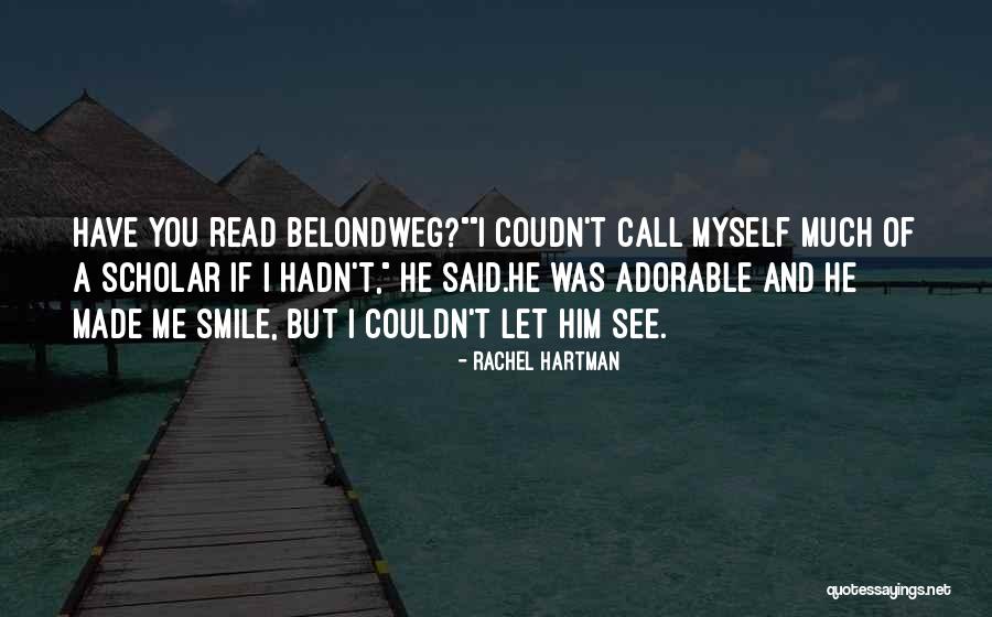 You Made Me Smile Quotes By Rachel Hartman