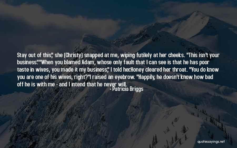 You Made Me Stay Quotes By Patricia Briggs You Made Me Stay Quotes By Patricia Briggs