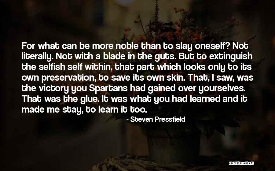 You Made Me Stay Quotes By Steven Pressfield You Made Me Stay Quotes By Steven Pressfield