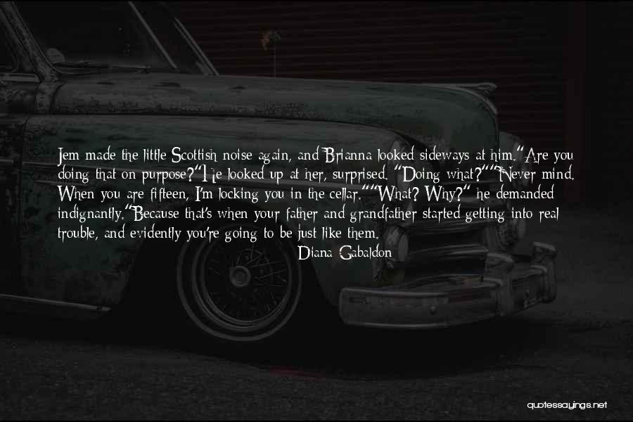 You Made Me Surprised Quotes By Diana Gabaldon You Made Me Surprised Quotes By Diana Gabaldon
