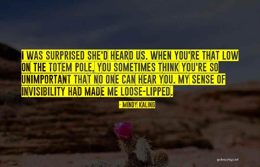 You Made Me Surprised Quotes By Mindy Kaling You Made Me Surprised Quotes By Mindy Kaling
