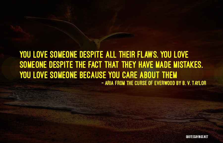 You Made Mistakes Quotes By Aria From The Curse Of Everwood By B. V. Taylor You Made Mistakes Quotes By Aria From The Curse Of Everwood By B. V. Taylor