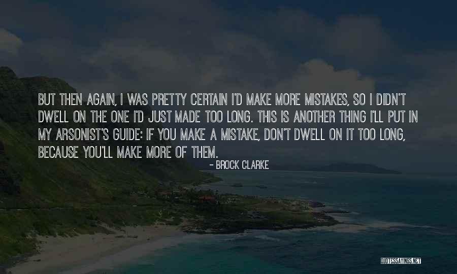You Made Mistakes Quotes By Brock Clarke You Made Mistakes Quotes By Brock Clarke