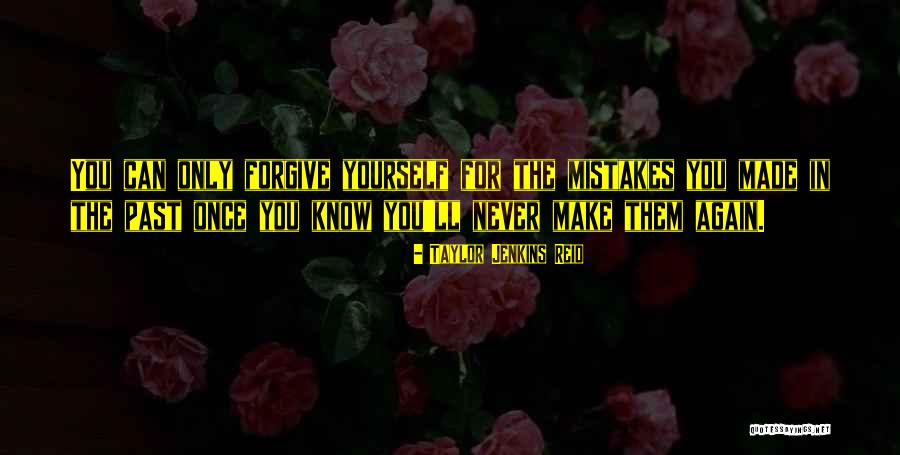 You Made Mistakes Quotes By Taylor Jenkins Reid You Made Mistakes Quotes By Taylor Jenkins Reid