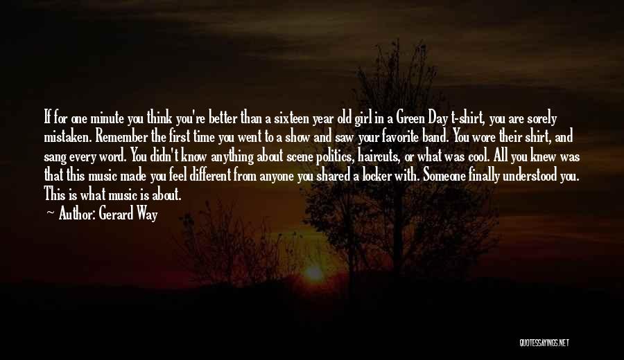 You Made My Day Better Quotes By Gerard Way