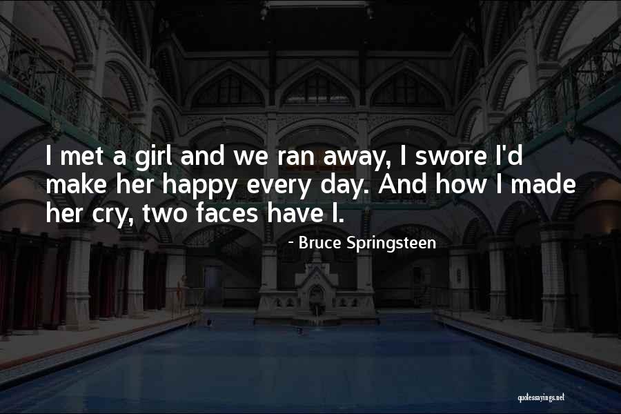 You Made My Day Happy Quotes By Bruce Springsteen You Made My Day Happy Quotes By Bruce Springsteen