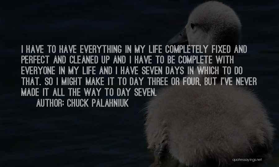 You Made My Life Complete Quotes By Chuck Palahniuk