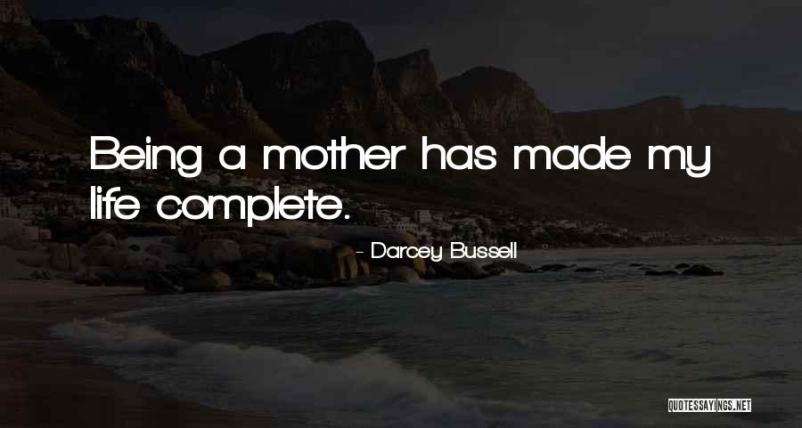 You Made My Life Complete Quotes By Darcey Bussell