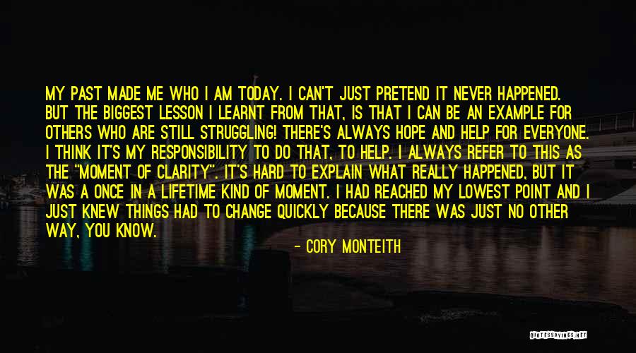 You Made Who I Am Today Quotes By Cory Monteith You Made Who I Am Today Quotes By Cory Monteith
