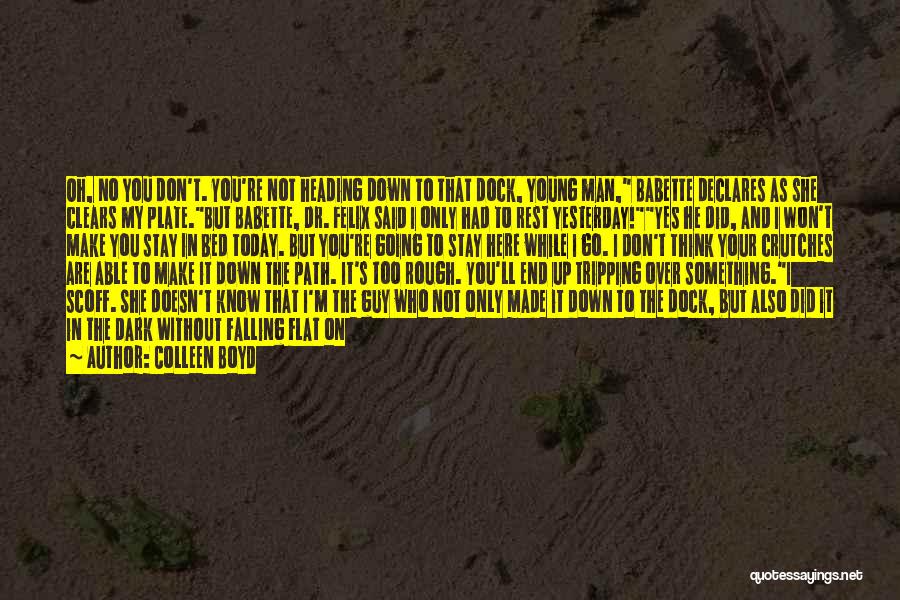 You Made Your Bed Quotes By Colleen Boyd You Made Your Bed Quotes By Colleen Boyd