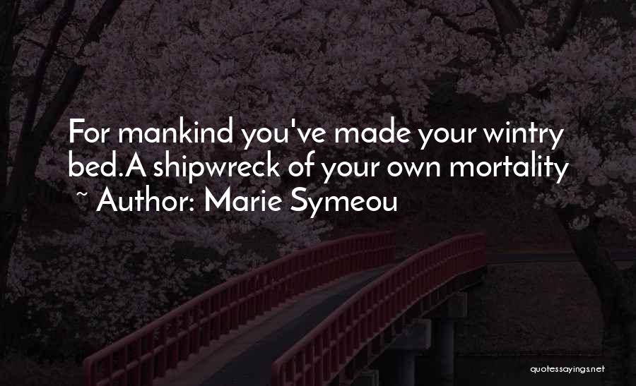 You Made Your Bed Quotes By Marie Symeou