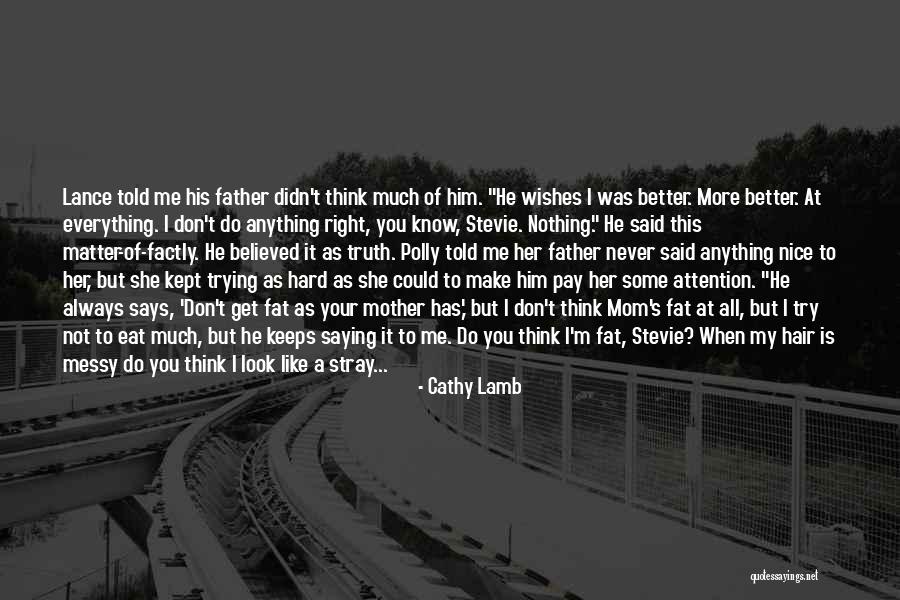 You Make Everything Better Quotes By Cathy Lamb