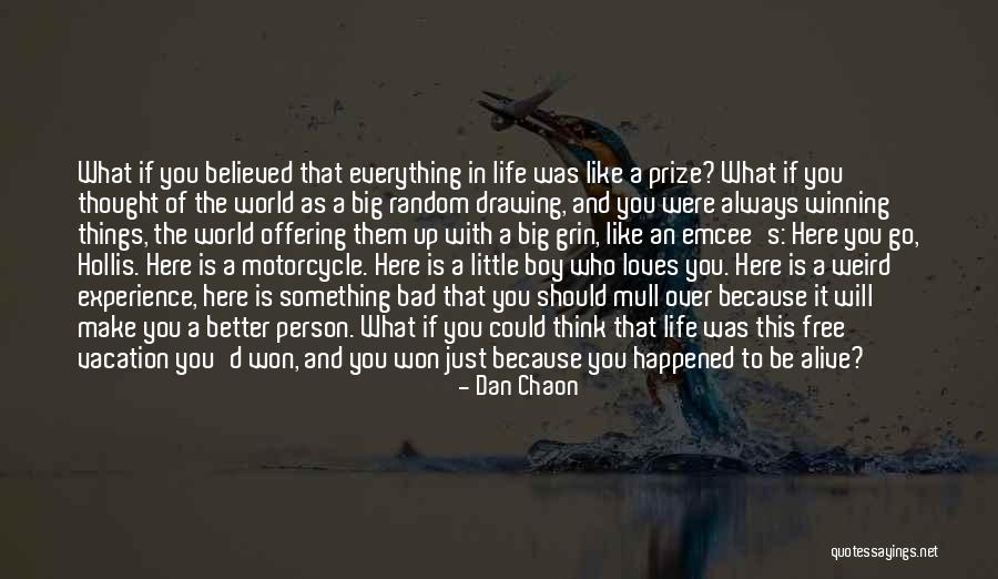 You Make Everything Better Quotes By Dan Chaon