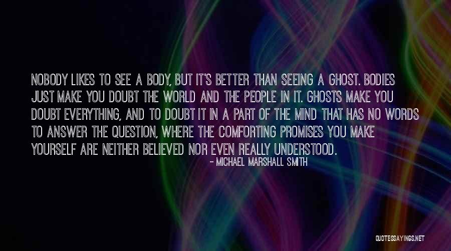 You Make Everything Better Quotes By Michael Marshall Smith